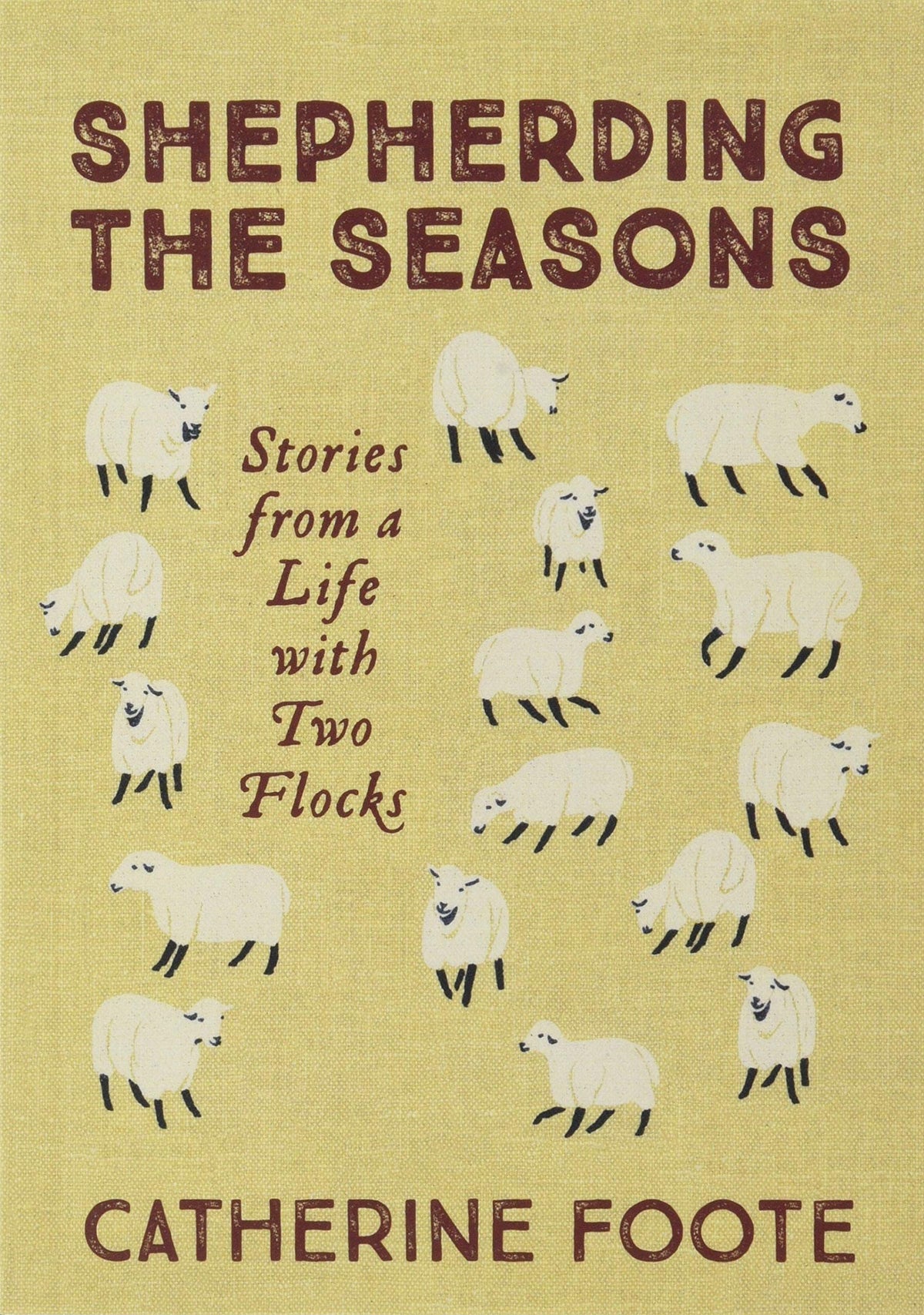 Shepherding the Seasons: Stories from a Life with Two Flocks