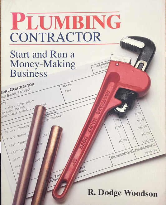 Plumbing Contractor: Start and Run a Money-Making Business