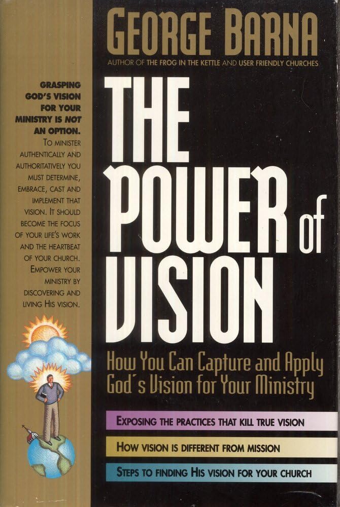 The Power of Vision: How You Can Capture and Apply God's Vision for Your Ministry - 6608