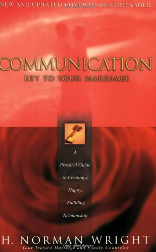 Communication: Key to Your Marriage: A Practical Guide to Creating a Happy, Fulfilling Relationship - 3230