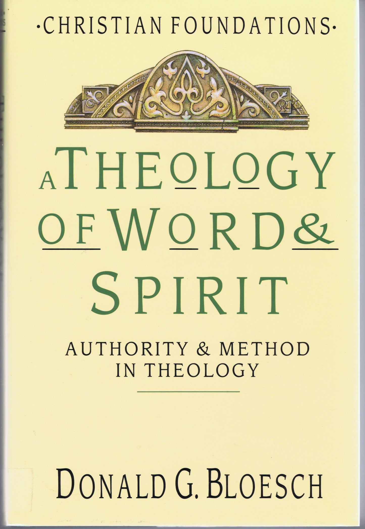 A Theology of Word & Spirit: Authority & Method in Theology (Christian Foundations)