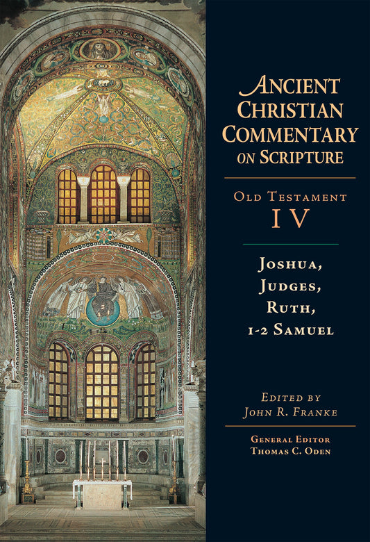 Joshua, Judges, Ruth, 1-2 Samuel: Volume 4 (Volume 4) (Ancient Christian Commentary on Scripture)