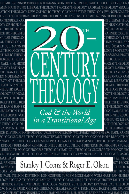 20th-Century Theology: God and the World in a Transitional Age