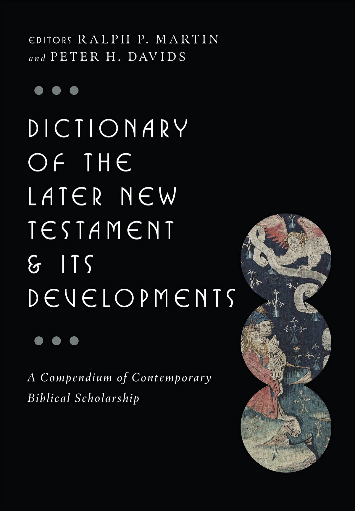 Dictionary of the Later New Testament & Its Developments (The IVP Bible Dictionary Series)