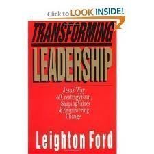Transforming Leadership: Jesus' Way of Creating Vision, Shaping Values and Empowering Change