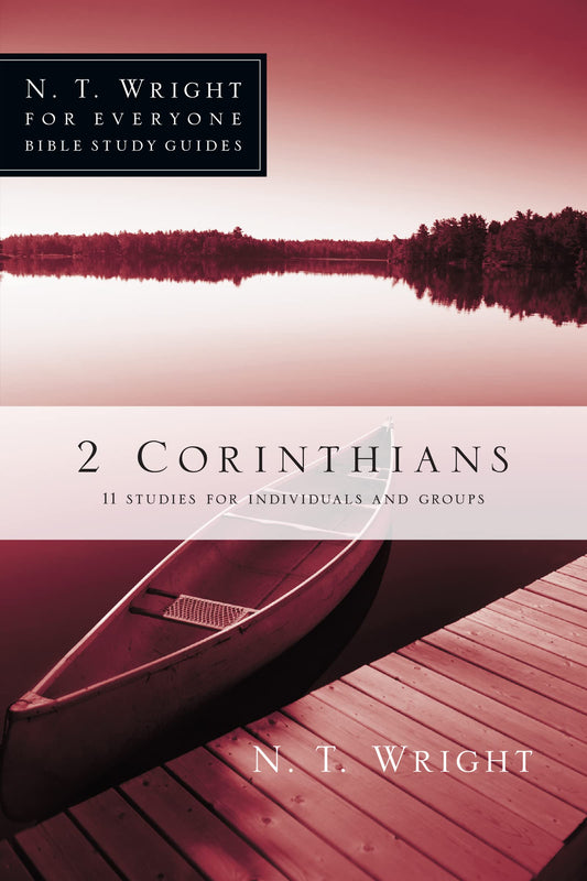 2 Corinthians (N. T. Wright for Everyone Bible Study Guides) - 8667