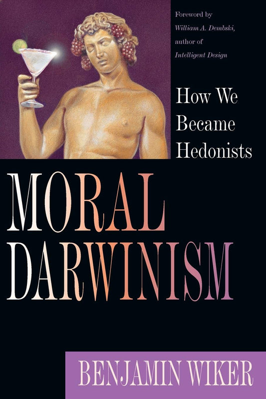 Moral Darwinism: How We Became Hedonists - 6258