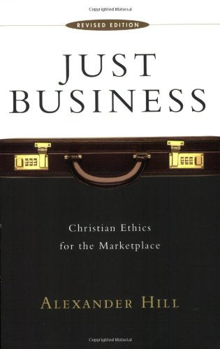 Just Business: Christian Ethics for the Marketplace