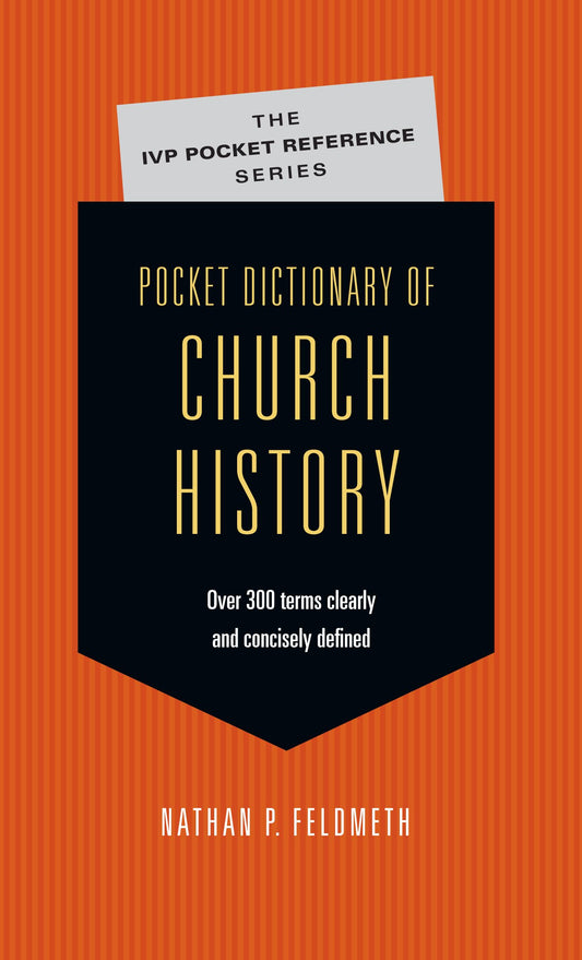 Pocket Dictionary of Church History (The IVP Pocket Reference Series)