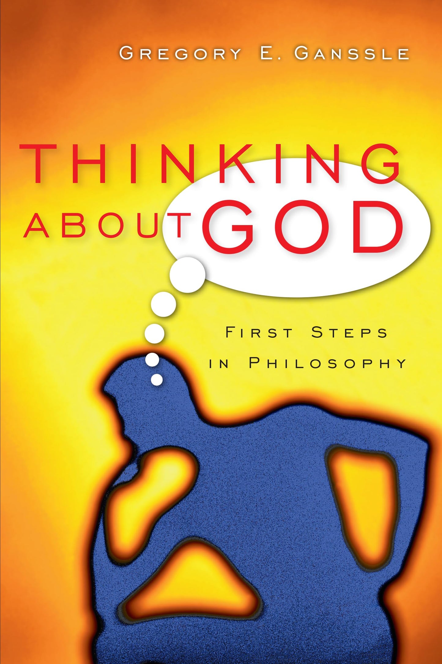 Thinking About God: First Steps in Philosophy