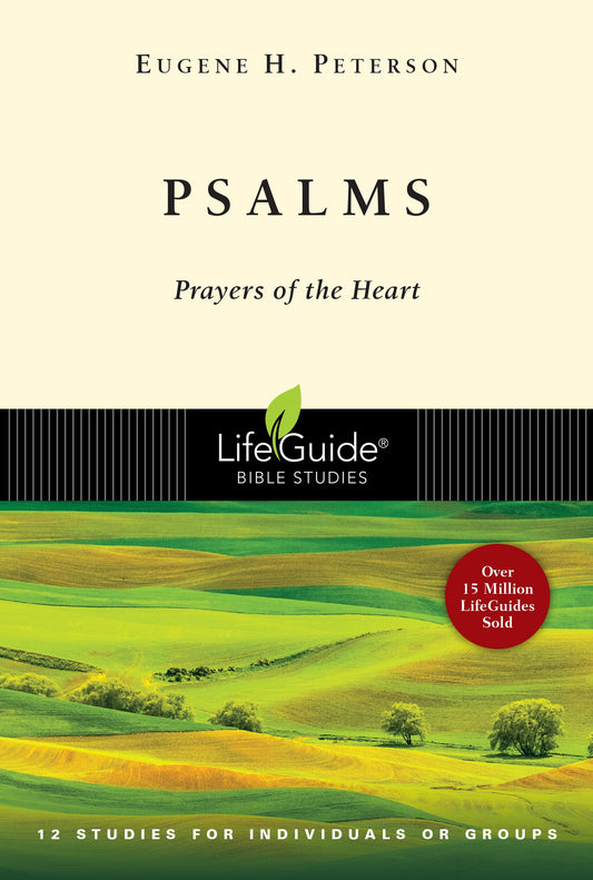 PSALMS: Prayers of the Heart - 12 Studies for Individuals or Groups (Lifeguide Bible Studies) - 4865