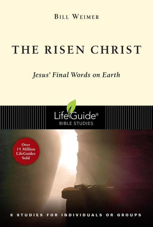 The Risen Christ: Jesus' Final Words on Earth (LifeGuide® Bible Studies)