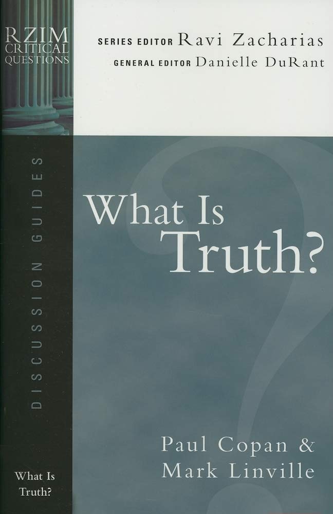 What Is Truth? (RZIM Critical Questions Discussion Guides)