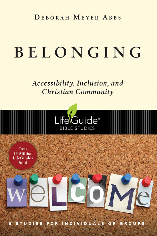 Belonging: Accessibility, Inclusion, and Christian Community (LifeGuide Bible Studies)