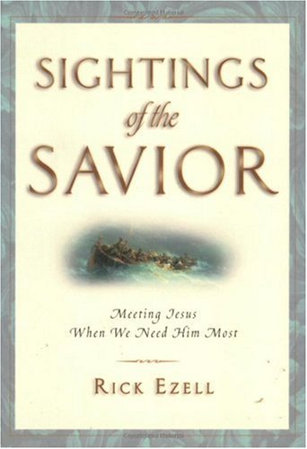Sightings of the Savior: Meeting Jesus When We Need Him Most - 5225