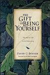 The Gift of Being Yourself: The Sacred Call to Self-Discovery