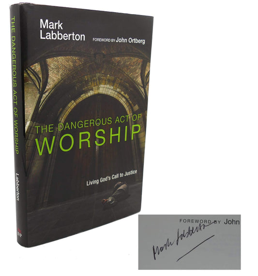 The Dangerous Act of Worship: Living God's Call to Justice