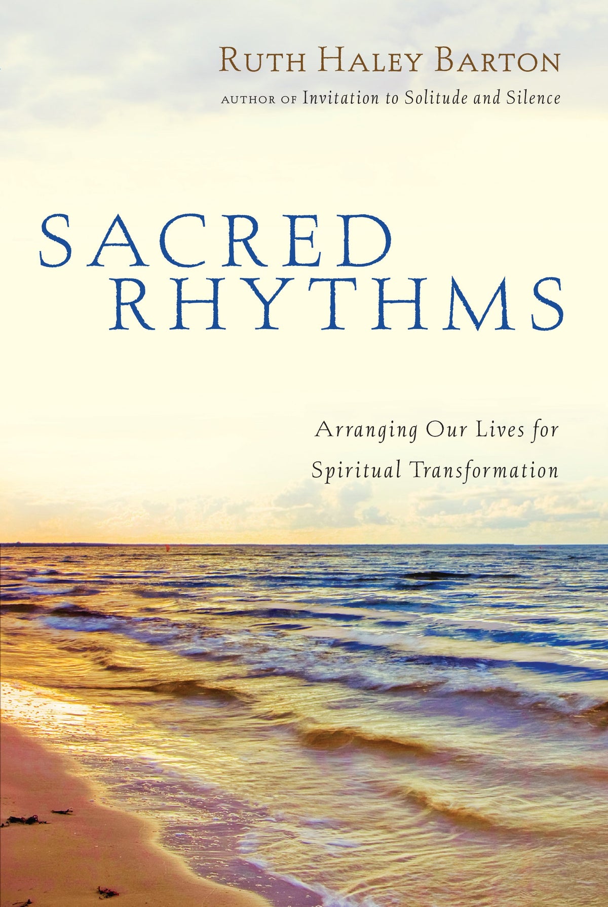 Sacred Rhythms: Arranging Our Lives for Spiritual Transformation (Transforming Resources)