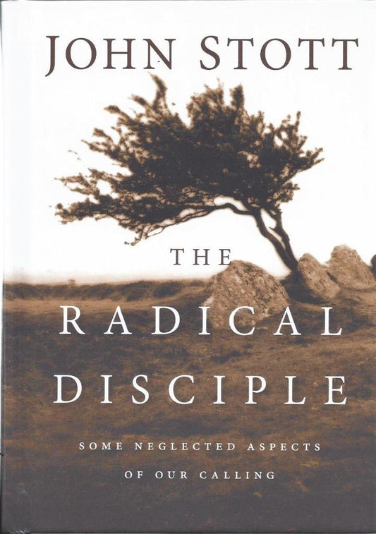 The Radical Disciple: Some Neglected Aspects of Our Calling - 2862