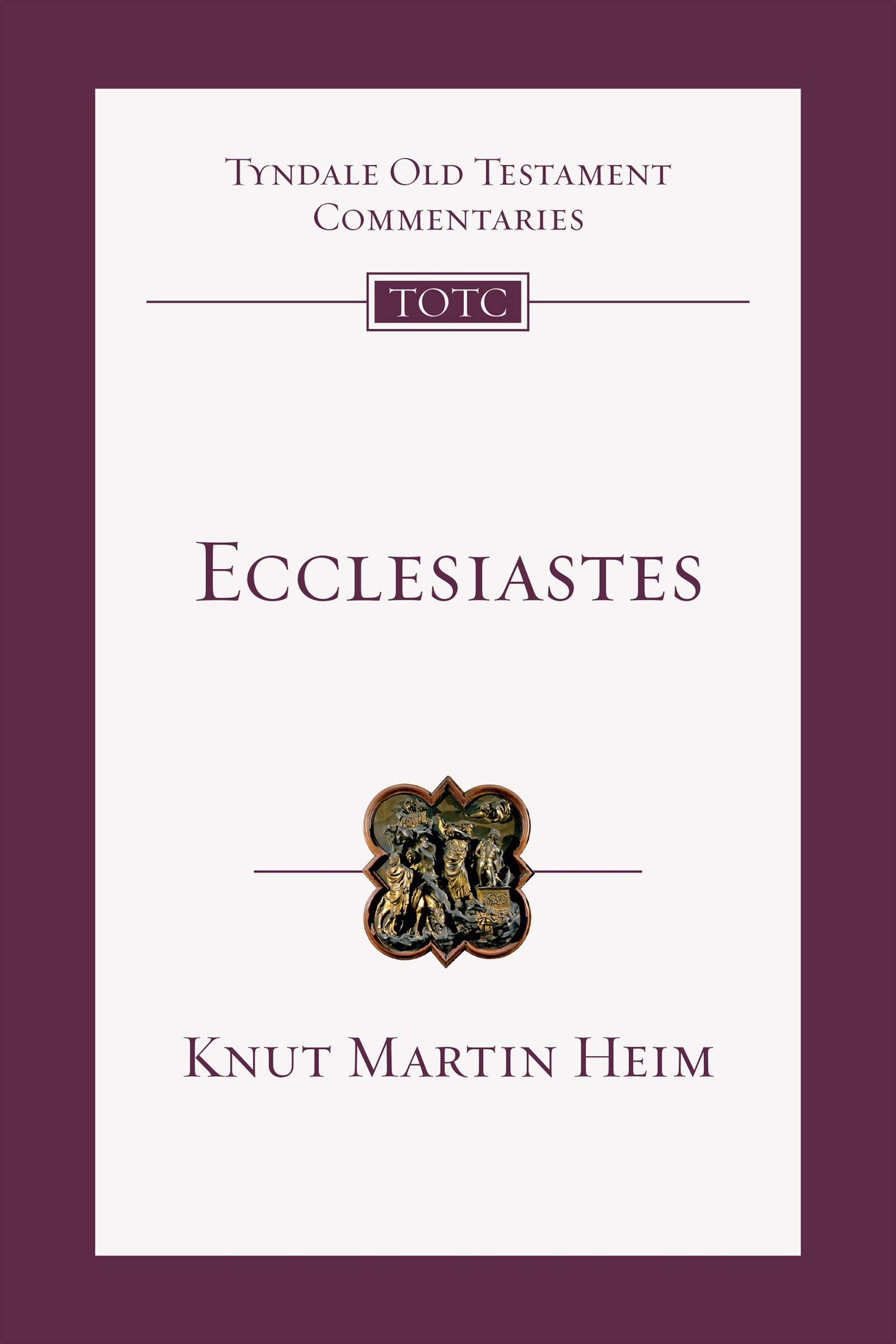 Ecclesiastes: An Introduction and Commentary (Tyndale Old Testament Commentaries)