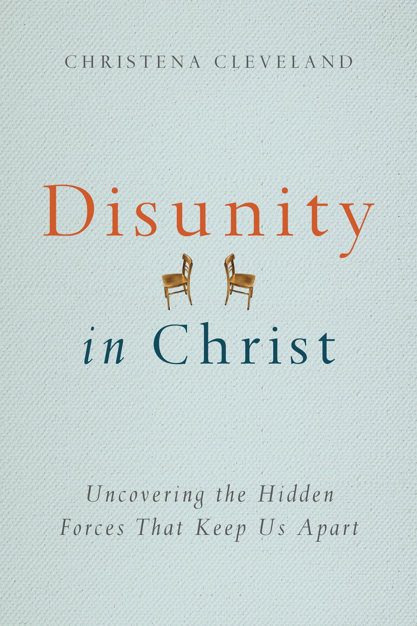 DISUNITY IN CHRIST: UNCOVERING T