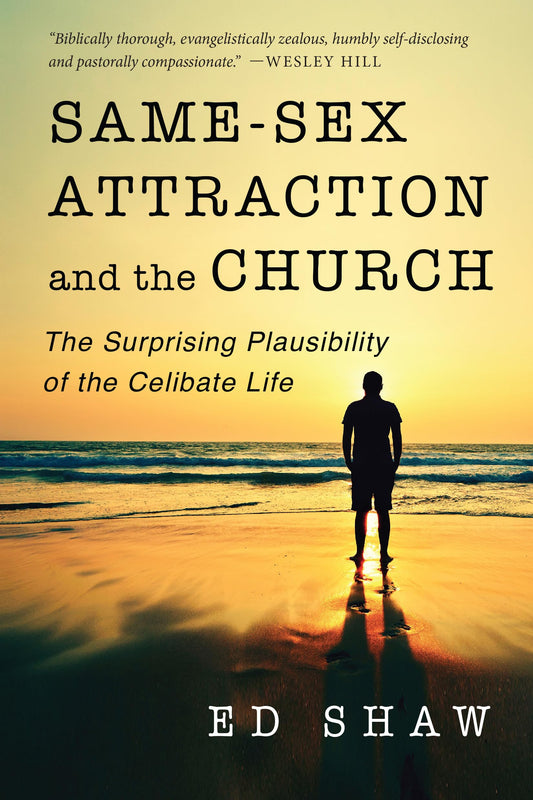 Same-Sex Attraction and the Church: The Surprising Plausibility of the Celibate Life - 7041