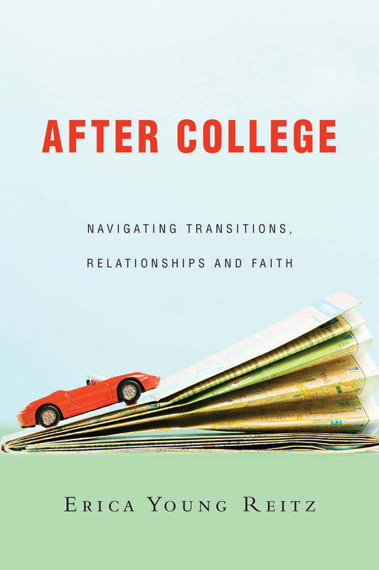 After College: Navigating Transitions, Relationships and Faith - 4142