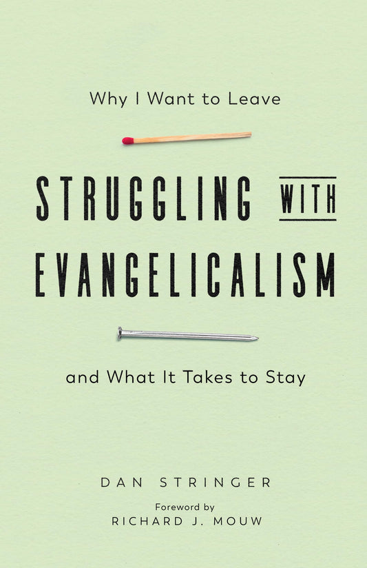 Struggling with Evangelicalism: Why I Want to Leave and What It Takes to Stay
