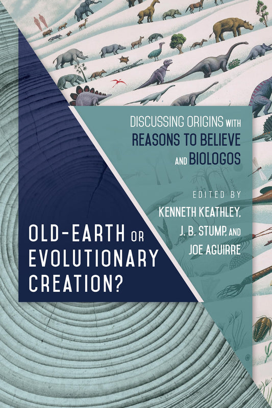 Old-Earth or Evolutionary Creation?: Discussing Origins with Reasons to Believe and BioLogos (BioLogos Books on Science and Christianity) - 9720