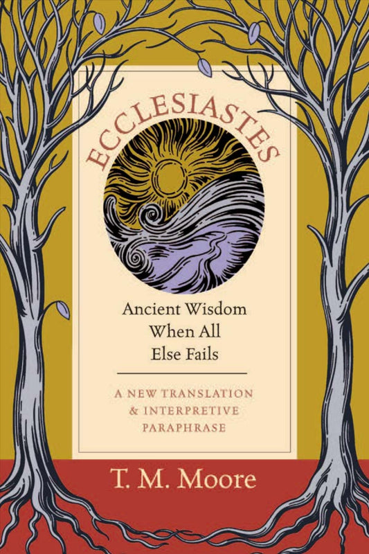 Ecclesiastes: Ancient Wisdom When All Else Fails - 3860