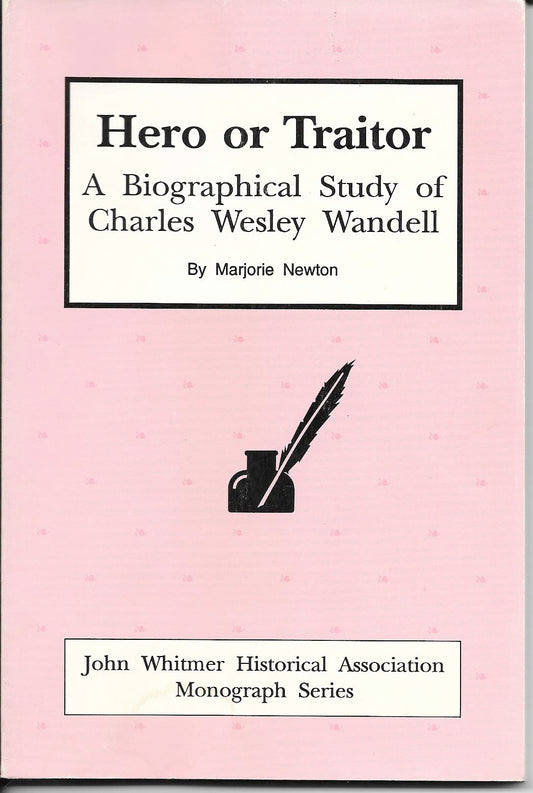 Hero or Traitor: A Biographical Study of Charles Wesley Wandell (Monograph Series/John Whitmer Historical Association)