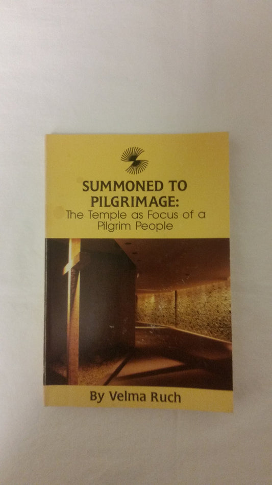 Summoned to Pilgrimage: The Temple As Focus of a Pilgrim People