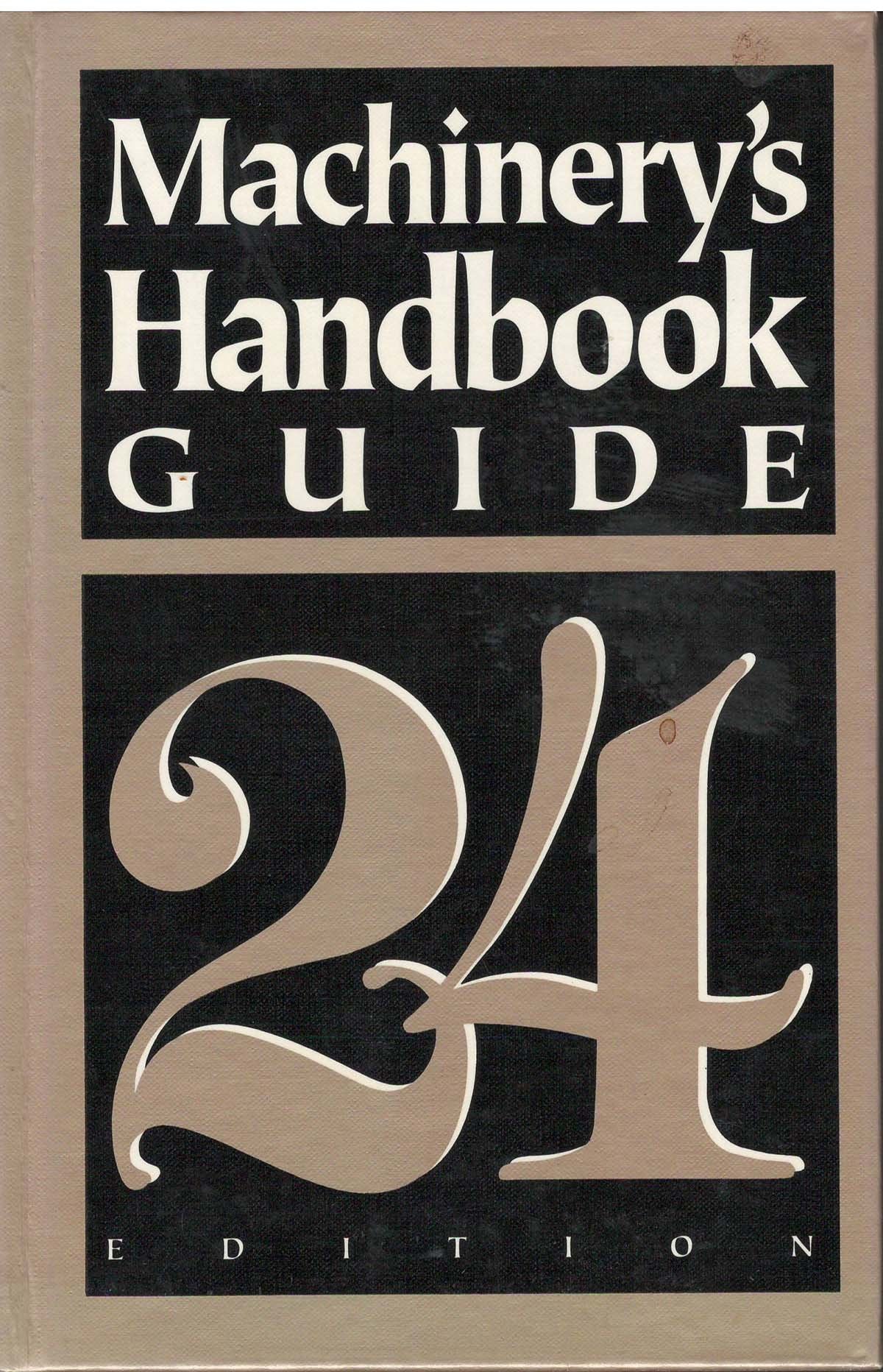 Guide to the Use of Tables and Formulas in Machinery's Handbook (MACHINERY'S HANDBOOK GUIDE TO THE USE OF TABLES AND FORMULAS)