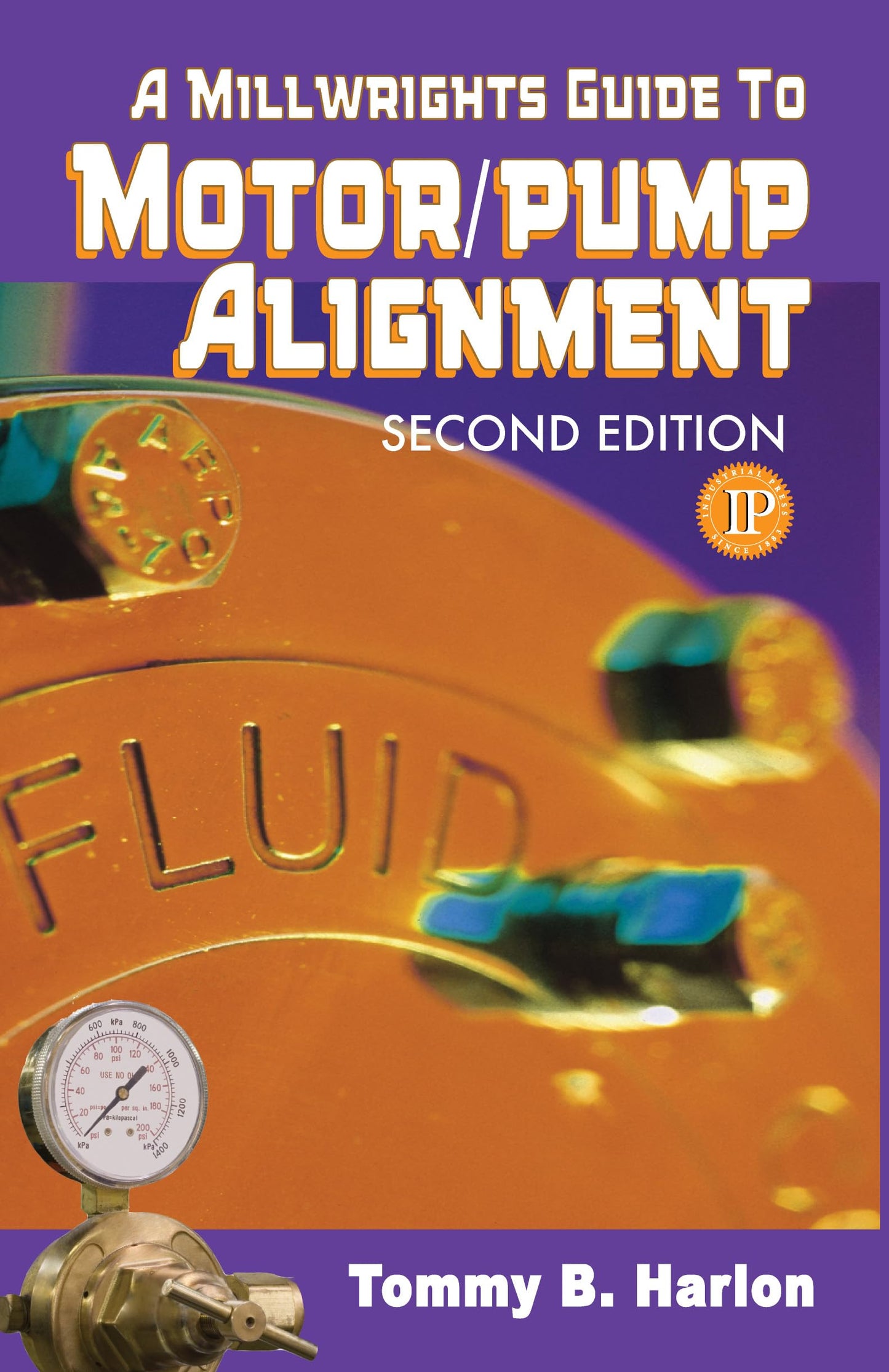 A Millwright's Guide to Motor Pump Alignment (Volume 1) - 3410