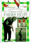 Correcting Common Faults (Good Golf Guide Series)