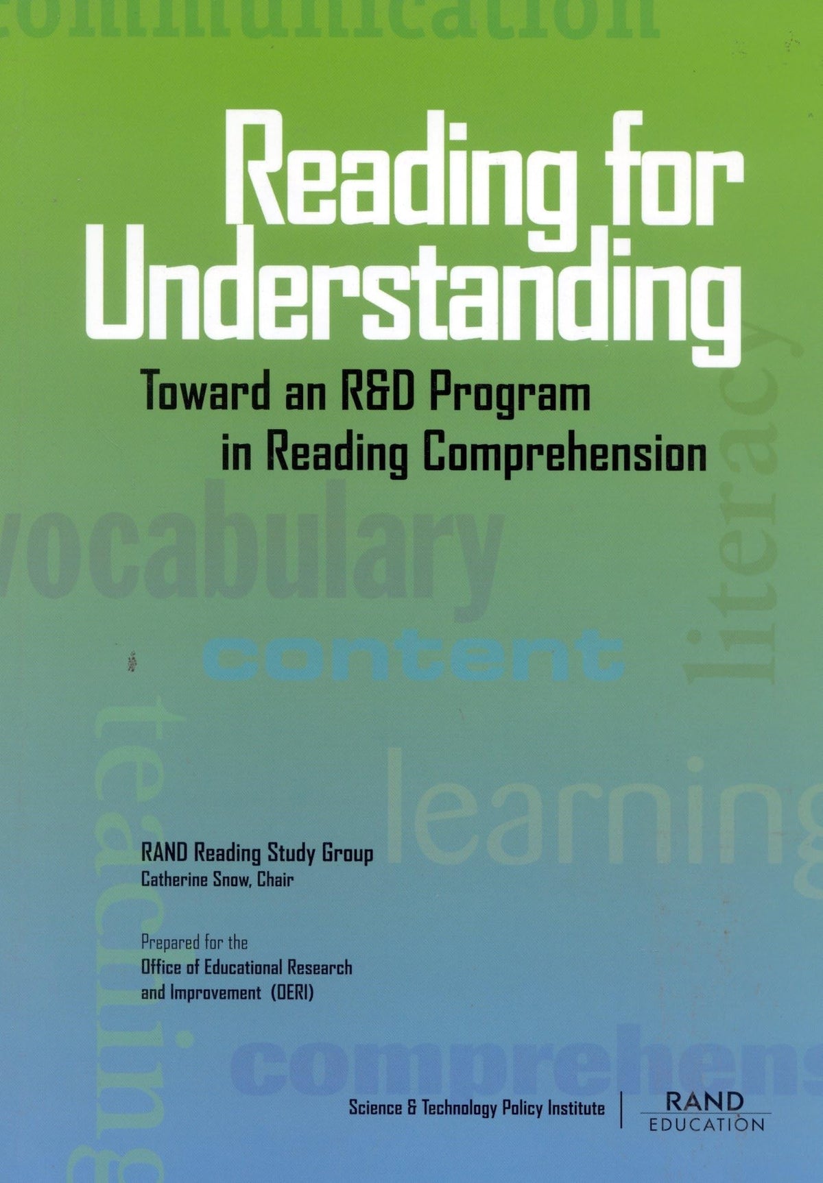 Reading for Understanding: Toward an R&D Program in Reading Comprehension