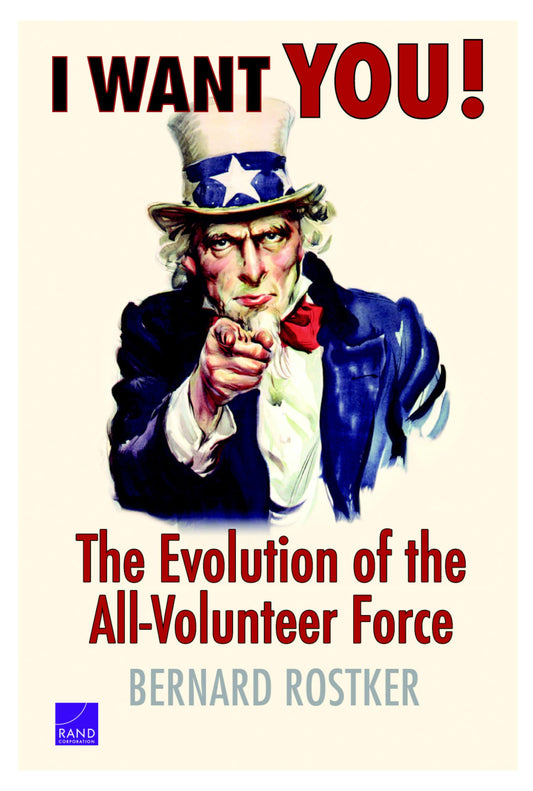 I Want You!: The Evolution of the All-Volunteer Force - 9881