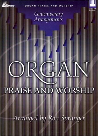 Organ Praise and Worship: Contemporary Arrangements