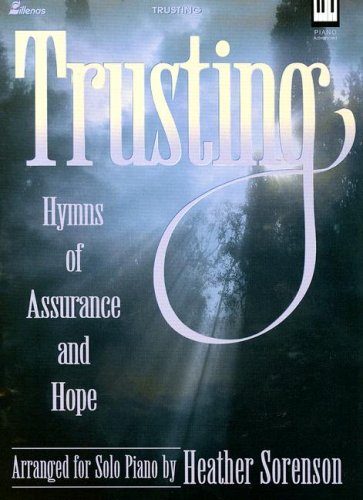 Trusting: Hymns of Assurance and Hope