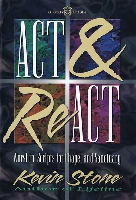 Act & React: Worship Scripts for Chapel and Sanctuary