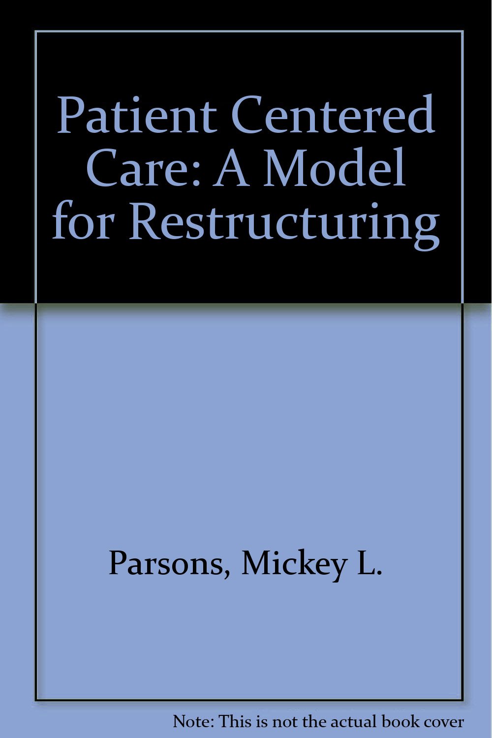 Patient-Centered Care: A Model for Restructuring - 6654