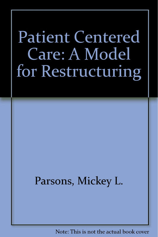 Patient-Centered Care: A Model for Restructuring - 6654