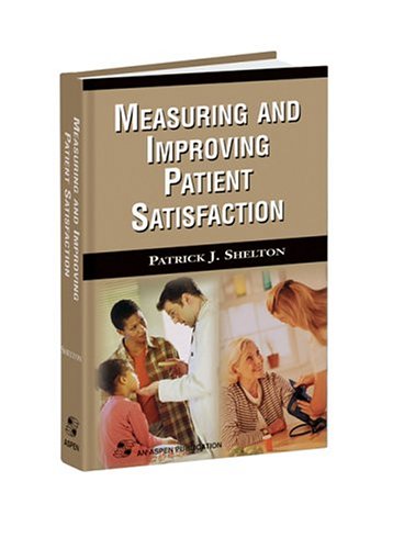 Measuring and Improving Patient Satisfaction: . - 7361