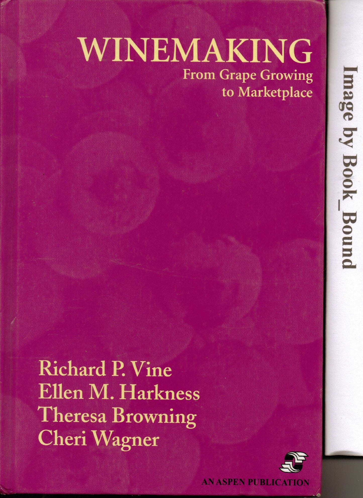 Winemaking: From Grape Growing To Marketplace (CHAPMAN & HALL ENOLOGY LIBRARY) - 7168