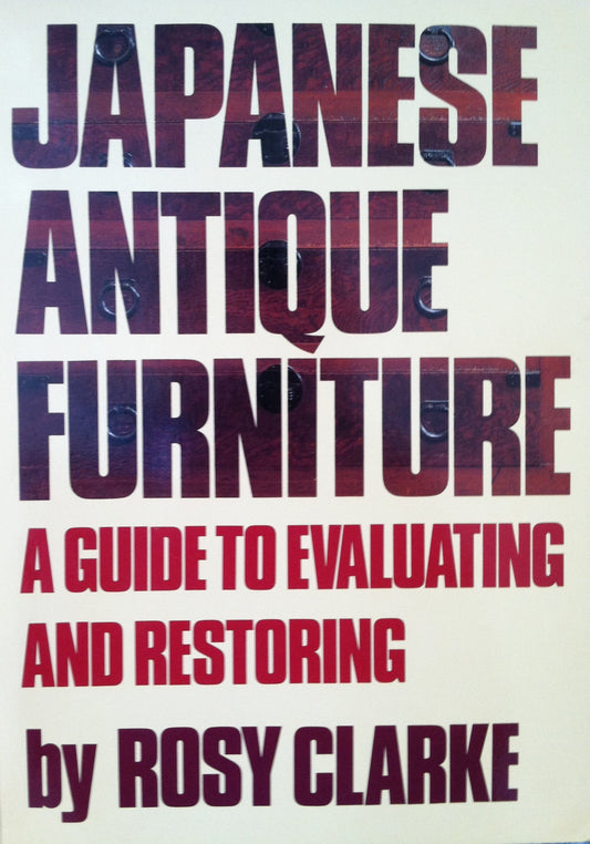 Japanese Antique Furniture: Guide To Evaluating And Restoring