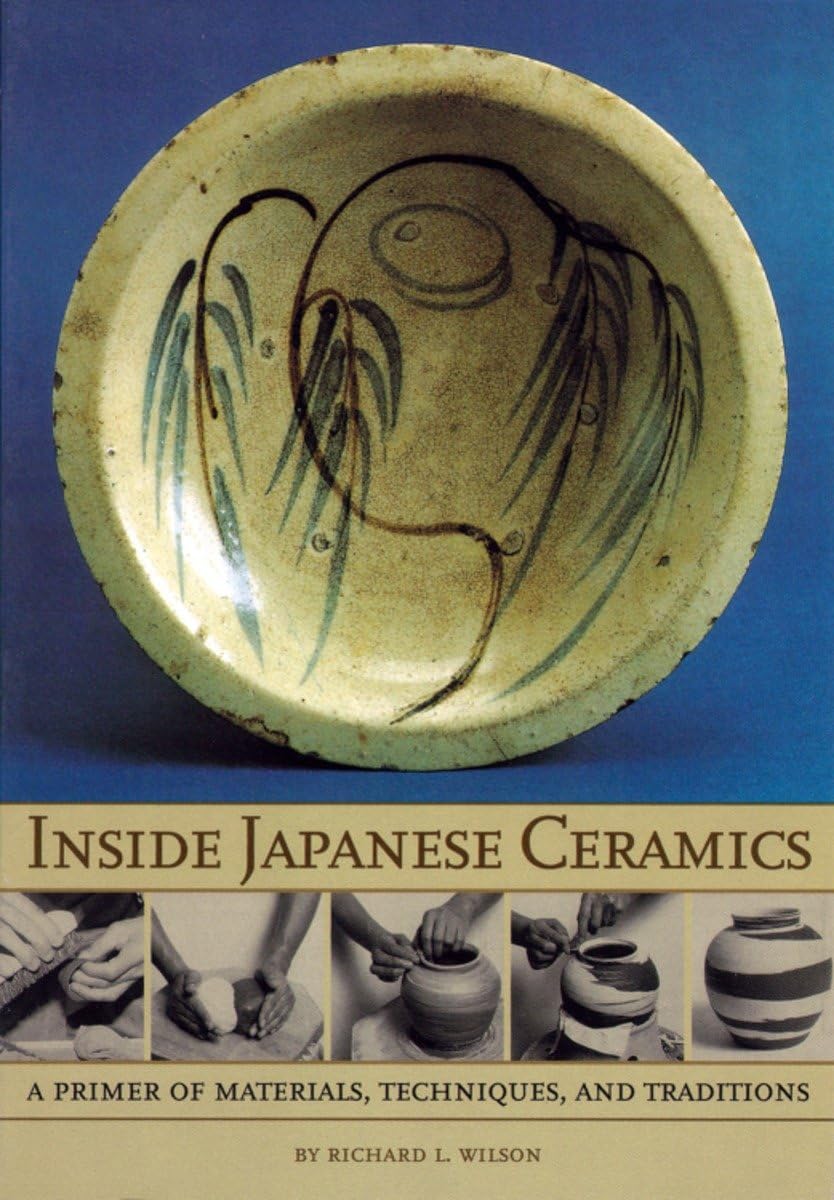 Inside Japanese Ceramics: Primer of Materials, Techniques, and Traditions - 8046