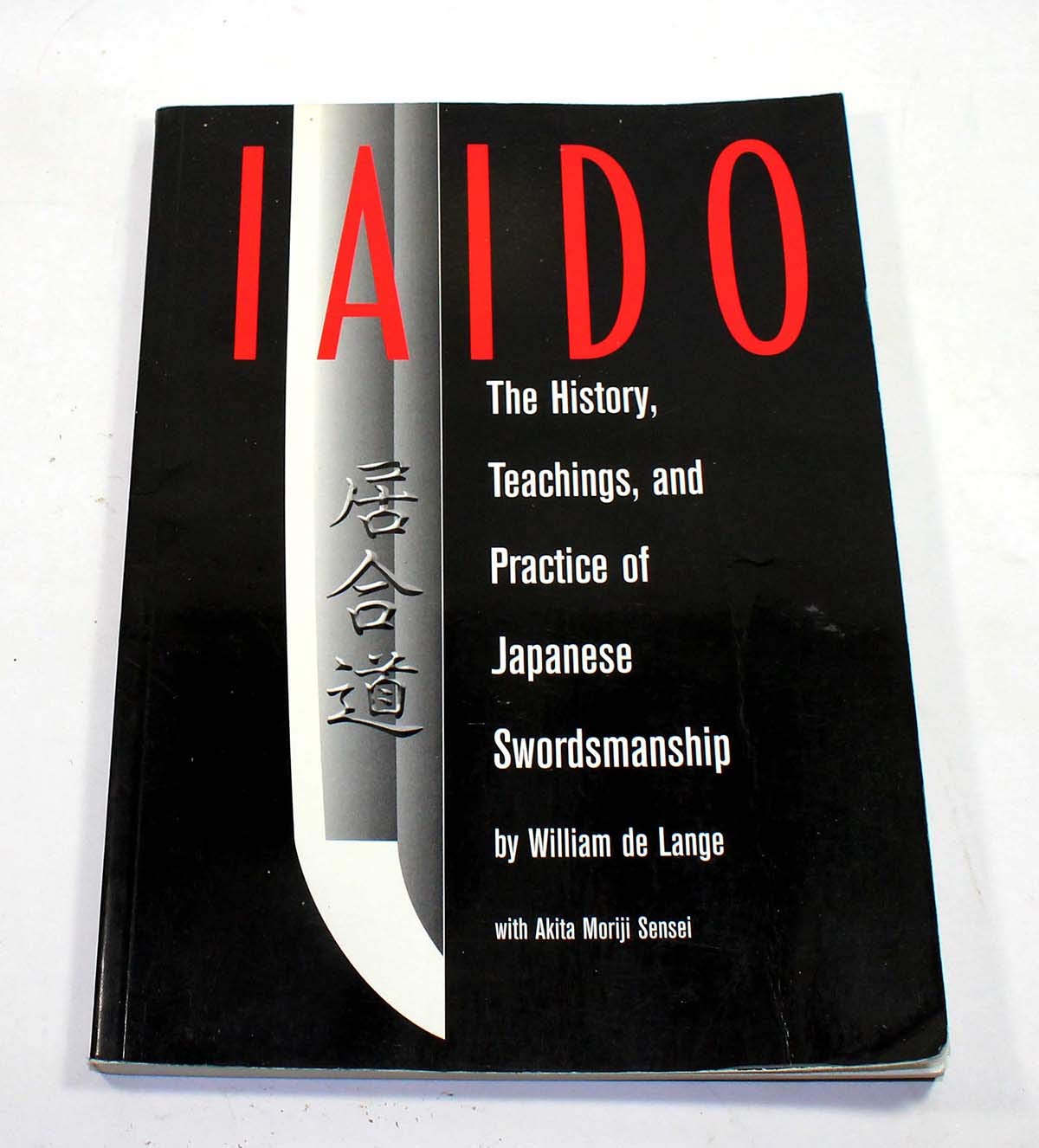 Iaido: History, Teaching & Practice Of Japanese Swordsmanship