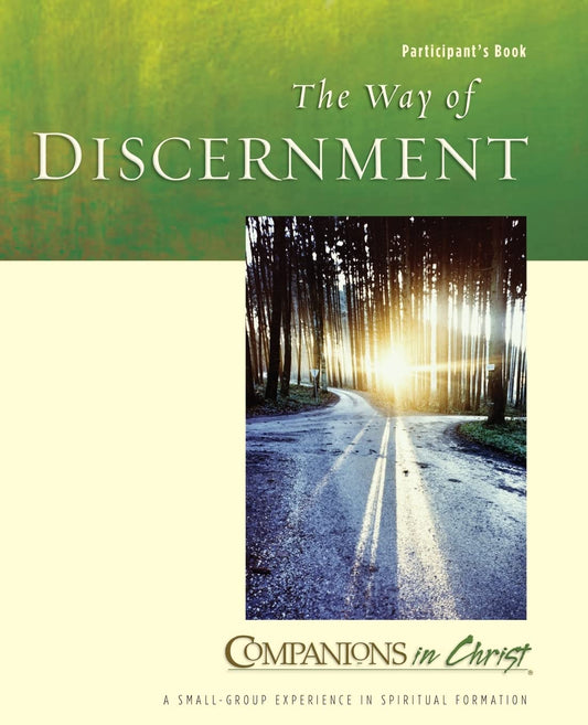 The Way of Discernment Participant's Book (Companions in Christ: A Small-Group Experience in Spiritual) - 7167