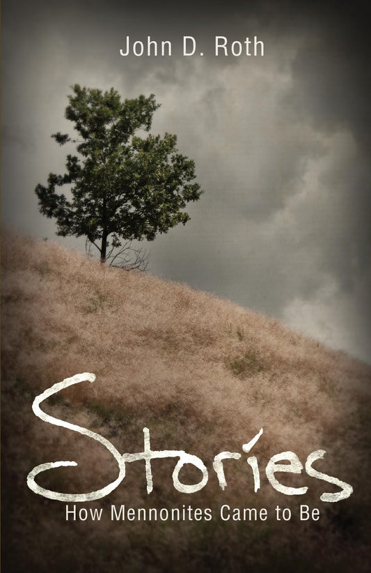 Stories: How Mennonites Came to Be - 6553