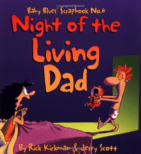 Night of the Living Dad: Baby Blues Scrapbook No. 6 (Volume 4)